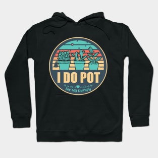 Houseplants Flower pots Funny I Do Pot Plant Lovers Saying Hoodie